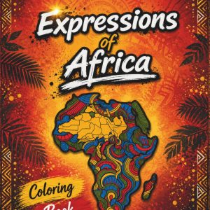 Expressions of Africa - African Art Coloring Book | Black Coloring Book for Adults: African American Coloring Book | Coloring Book Gift